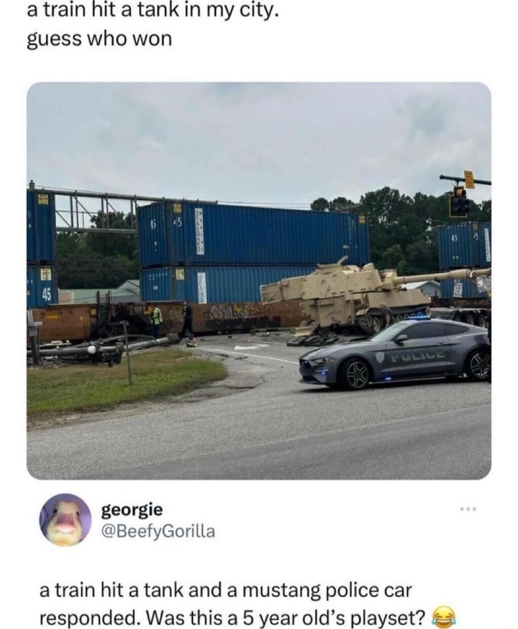 atrain hit a tank in my city guess who won p georgie Y BeefyGorilla atrain hit a tank and a mustang police car responded Was this a 5 vear olds playset