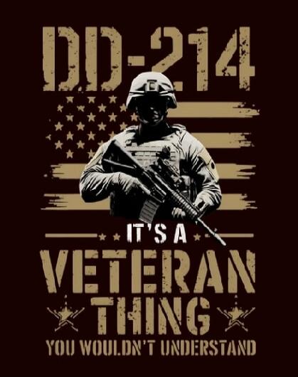 DD-214 IT'S A VETERAN THING YOU WOULDN'T UNDERSTAND