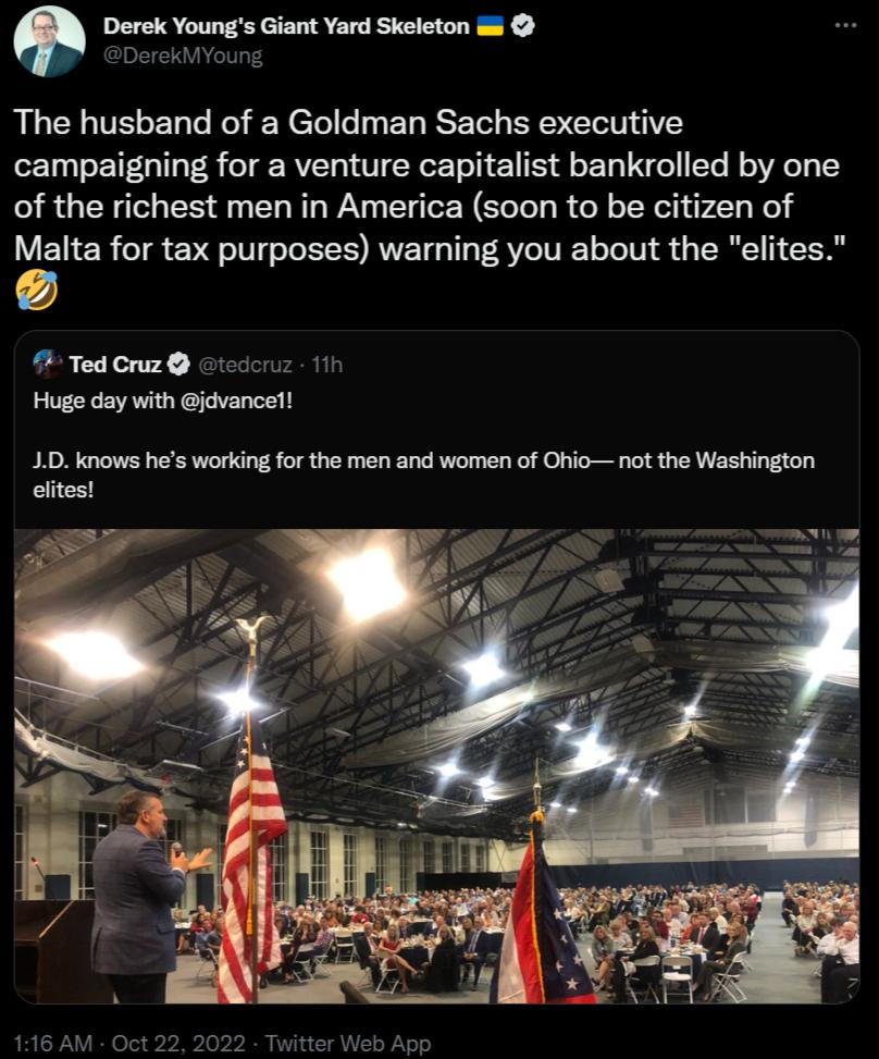 Derek Youngs Giant Yard Skeleton The husband of a Goldman Sachs executive campaigning for a venture capitalist bankrolled by one of the richest men in America soon to be citizen of Malta for tax purposes warning you about the elites LR CTRT T Huge day with jdvancel oruz 1th 1D knows hes working for the men and women of Ohio not the Washington