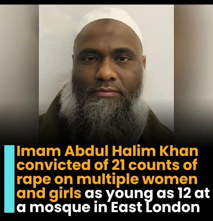 Imam Abdul Halim Khan convicted of 21 counts of rape on multiple women and girls as young as 12 at a mosque in East London