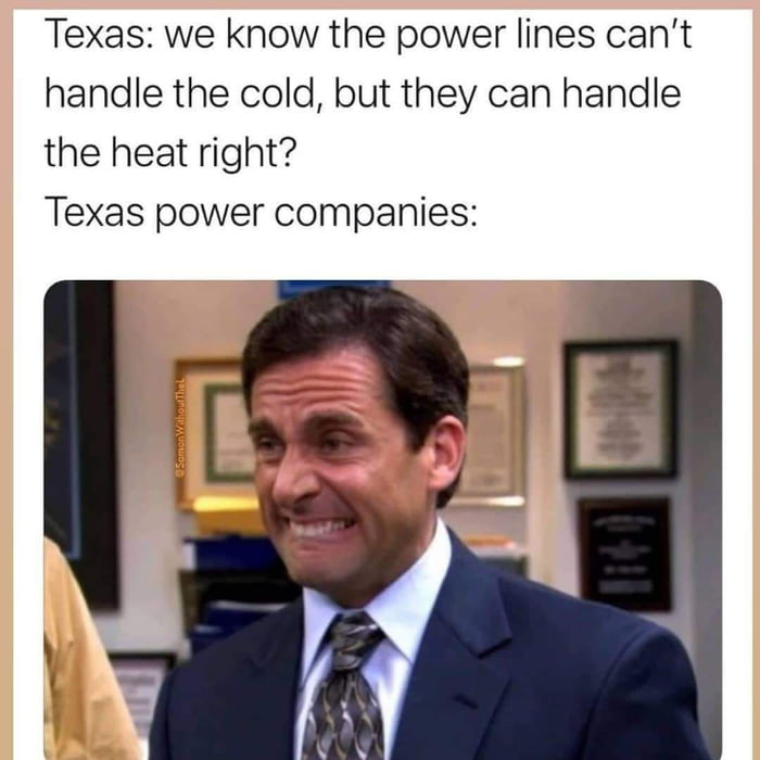 Texas we know the power lines cant handle the cold but they can handle the heat right Texas power companies
