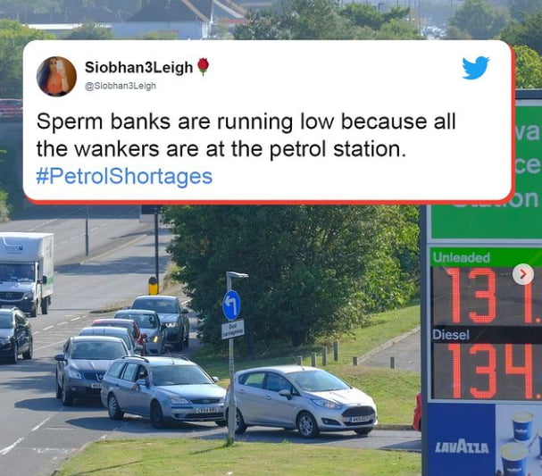 Sperm banks are running low because all the wankers are at the petrol station PetrolShortages