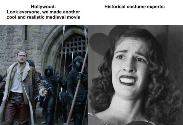 Hollywood Historical costume experts Look everyone we made another cool and realistic medieval movie