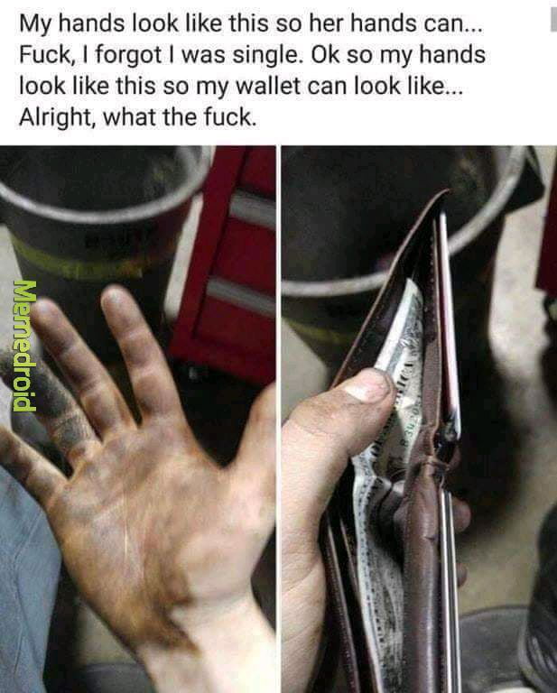 My hands look like this so her hands can Fuck forgot was single Ok so my hands look like this so my wallet can look like Alright what the fuck