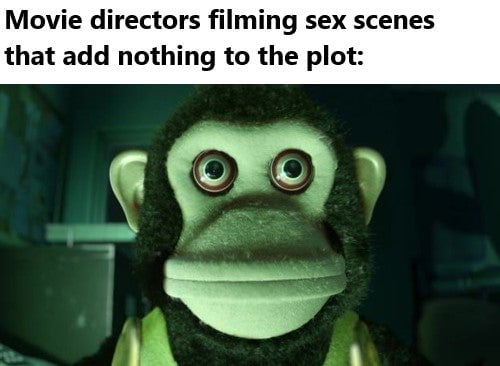 Movie directors filming sex scenes that add nothing to the plot