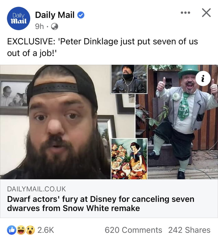 i Daily Mail we X h Q EXCLUSIVE Peter Dinklage just put seven of us out of a job DAILYMAIL COUK Dwarf actors fury at Disney for canceling seven dwarves from Snow White remake 26K 620 Comments 242 Shares