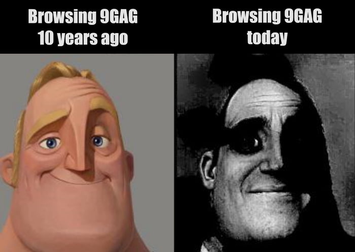 Browsing 9GAG Browsing 9GAG 10 years ago i today i