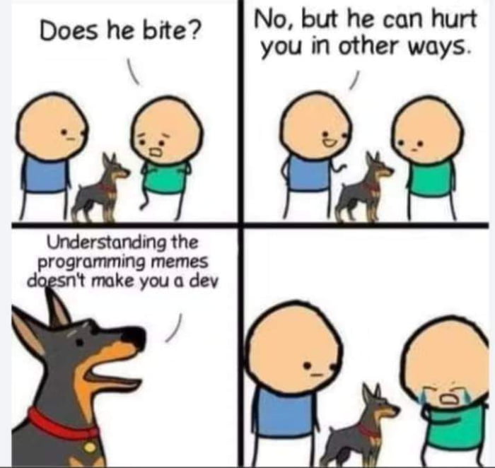 p No but he can hurt 2 3 Does he bite you in other ways Understanding the programming memes t make you a dey