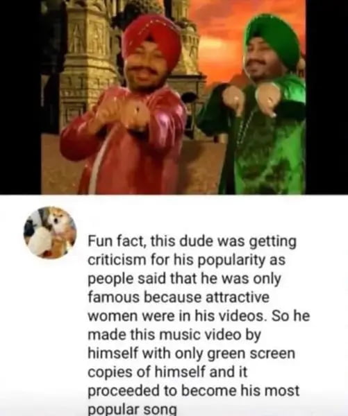 7Y h Fun fact this dude was getting criticism for his popularity as people said that he was only famous because attractive women were in his videos So he made this music video by himself with only green screen copies of himself and it proceeded to become his most popular song