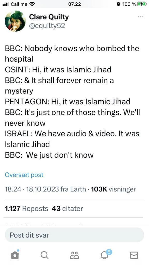 wl Callme 0722 100 3 O Clare Quilty cquilty52 BBC Nobody knows who bombed the hospital OSINT Hi it was Islamic Jihad BBC It shall forever remain a mystery PENTAGON Hi it was Islamic Jihad BBC Its just one of those things Well never know ISRAEL We have audio video It was Islamic Jihad BBC We just dont know Overszet post 1824 18102023 fra Earth 103K visninger 1127 Reposts 43 citater Post dit svar a 
