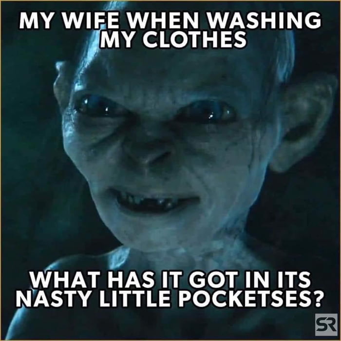 MY WIEE WHEN WASHING JMY CLOTHES v v WHAT HAS IT GOT IN ITS ASTY LITTLE POCKETSES