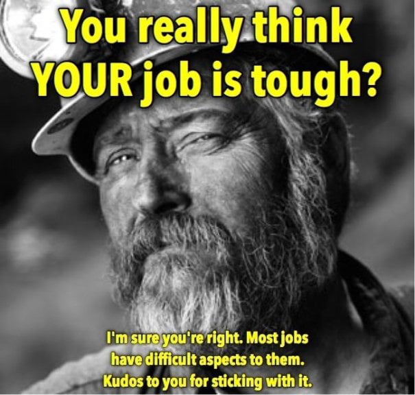 Ydurgal lyithink YOURjob is tough 2 LETC gltuplmuthom Kudos to you for sticking with it