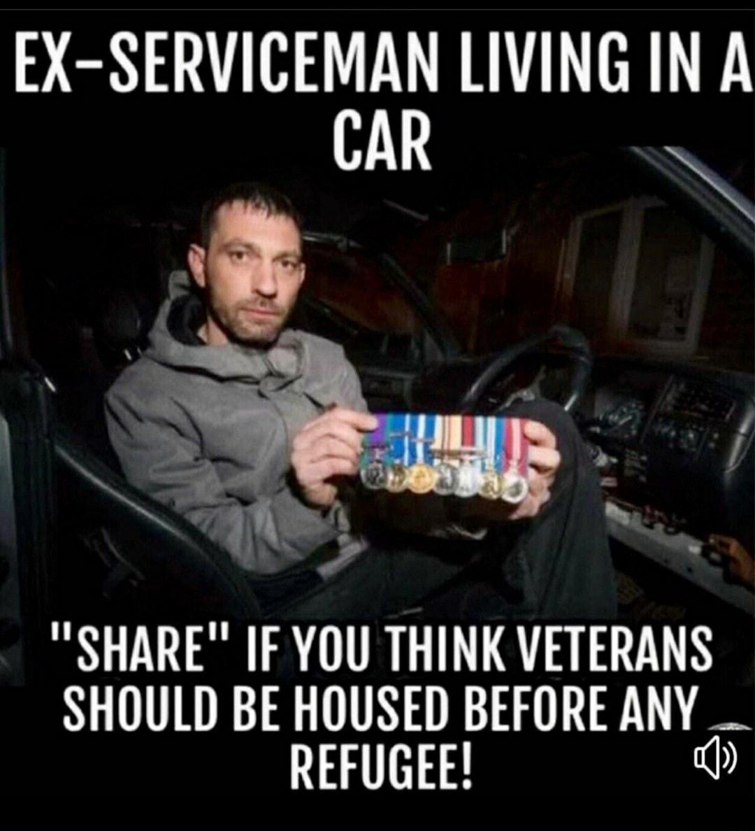 EX SERVICEMAN LIVING IN A s F 4 e o SHARE IF YOU THINK VETERANS SHOULD BE HOUSED BEFORE ANY _ REFUGEE 2