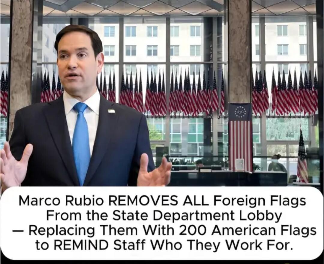 Marco Rubio REMOVES ALL Foreign Flags From the State Department Lobby - Replacing Them With 200 American Flags to REMIND Staff Who They Work For.