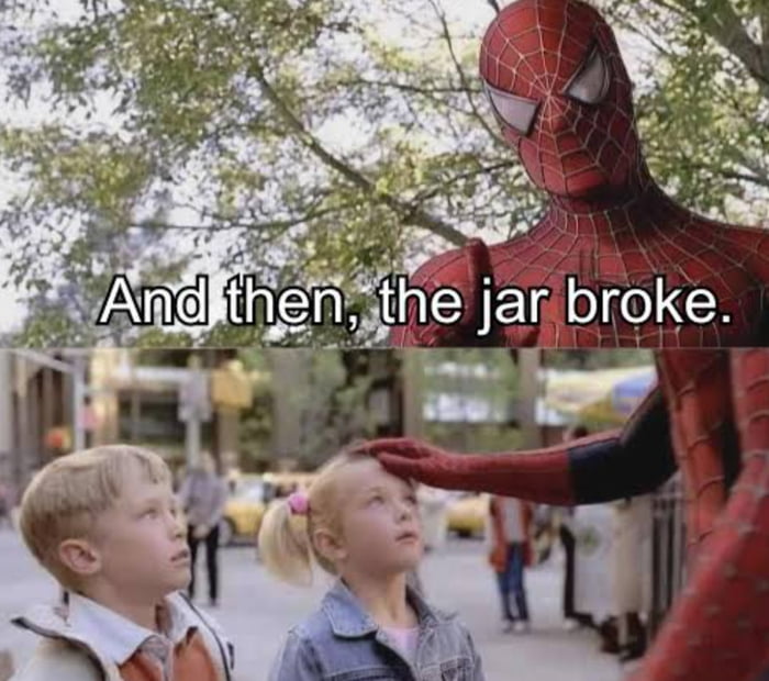 And then, the jar broke.