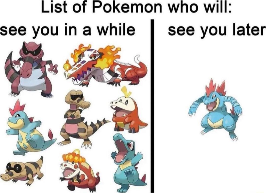 List of Pokemon who will see you in a while see you later