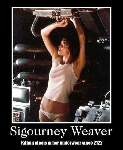 Sigourney Weaver Killing aliens in her underwear since 2122