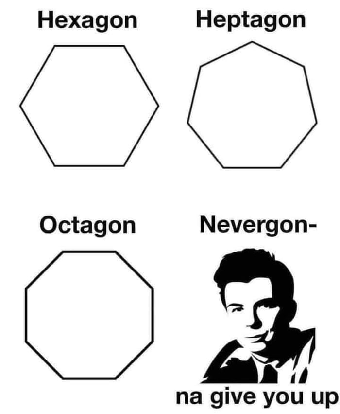 Hexagon Heptagon OO Octagon Nevergon 3 na give you up