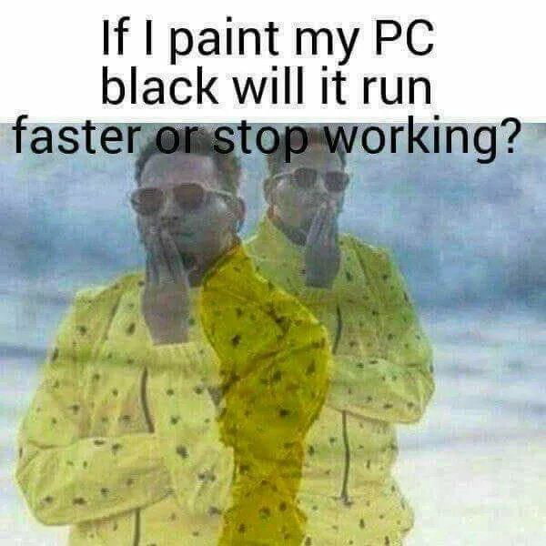 If paint my PC black will it run fasteramstopao