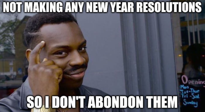 NIITJMAIIHVIHY NEWYEAR RESOLUTIONS 0 A 4 Ij 4 S01 DONT ABONDON THEM