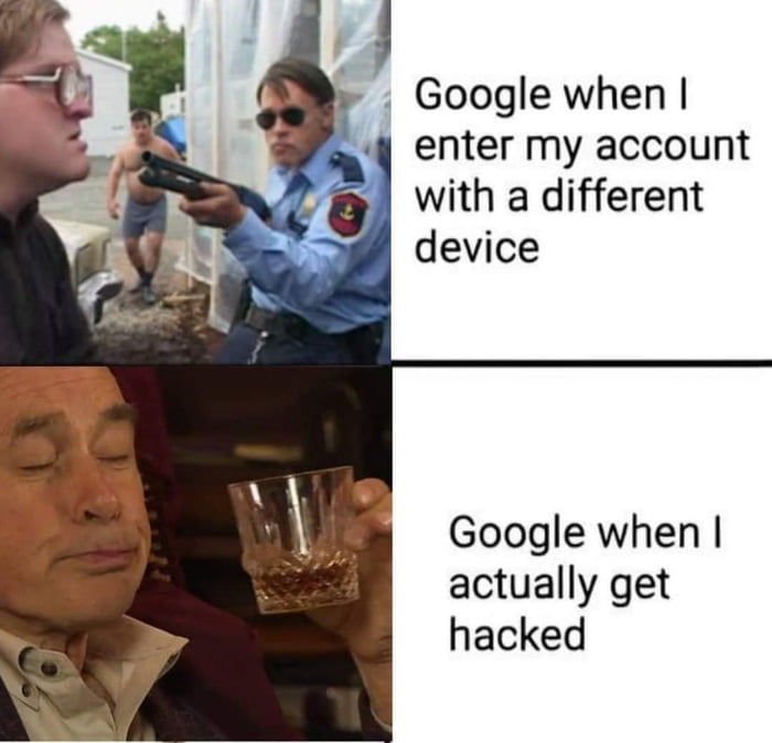 Google when 1 enter my account 5 with a different device Google when actually get hacked