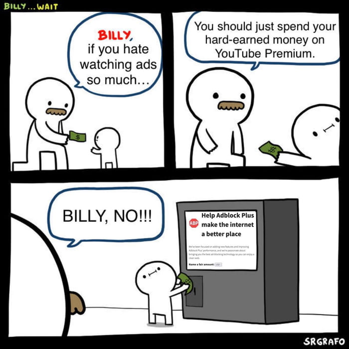 Bluy _wair You should just spend your g hard earned money on if you hate YouTube Premium watching ads SRGRAFO
