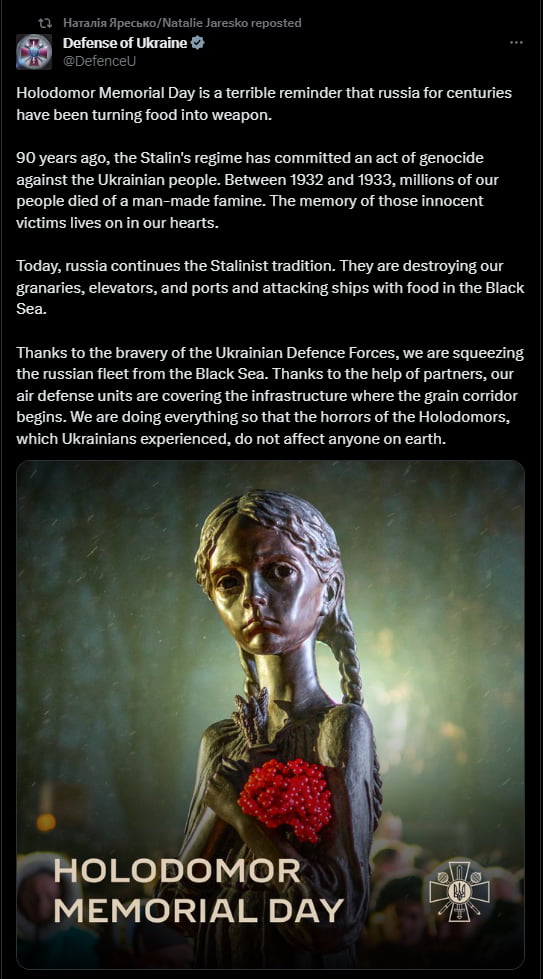 L e e Defense of Ularaine Er Holodomor Memorial Day is a terrible reminder that russia for centuries have been tuming food into weapon 90 years ago the Stalins regime has committed an act of genocide against the Ukrainian people Between 1932 and 1933 millions of our people died of a man made famine The memory of those innocent victims lives on in our hearts Today russia continues the Stalinist tra