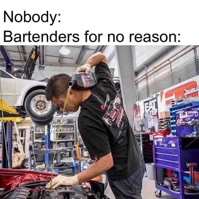 Nobody Bartenders foryno reason