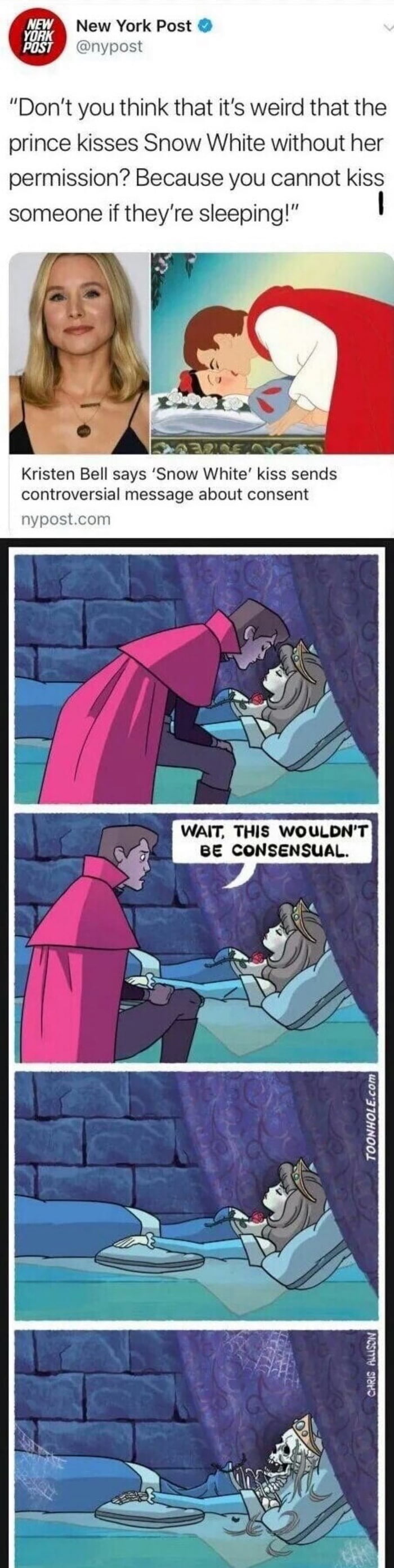 i 8 New York Post RN EISI nypost Dont you think that its weird that the prince kisses Snow White without her permission Because you cannot kiss someone if theyre sleeping Kristen Bell says Snow White kiss sends controversial message about consent nypostcom 13 S W s 3 S