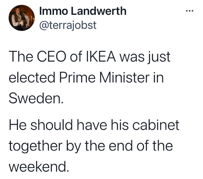 Immo Landwerth terrajobst The CEO of IKEA was just elected Prime Minister in Sweden He should have his cabinet together by the end of the weekend