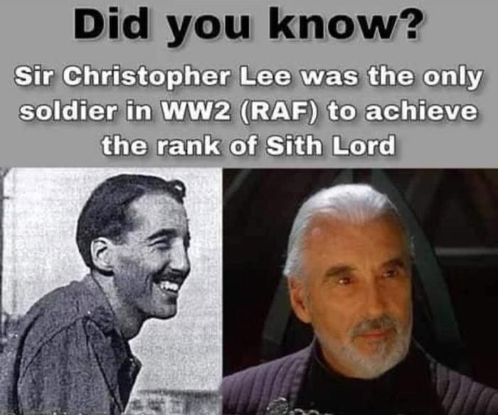 Did you know Sir ChristopherLee was the only S LI PRGN CIE LTS