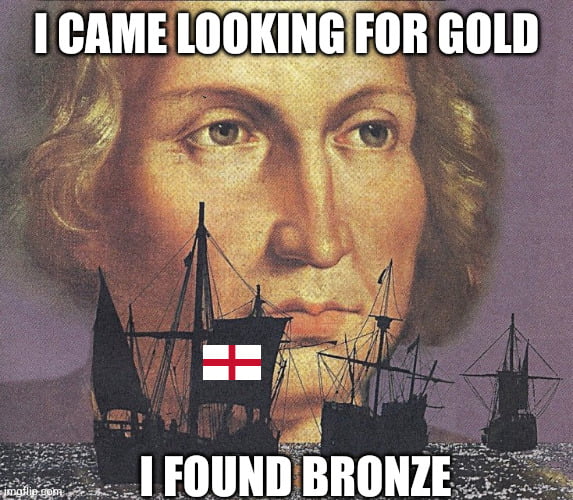 I CAME LOOKING FOR GOLD I FOUND BRONZE
