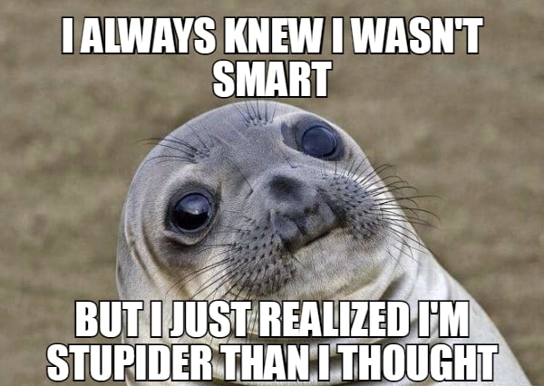 IALWARYS KNEW 1 WASNT SMART