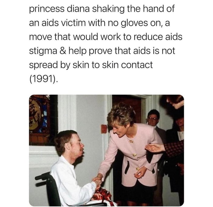 princess diana shaking the hand of an aids victim with no gloves on a move that would work to reduce aids stigma help prove that aids is not spread by skin to skin contact 1991