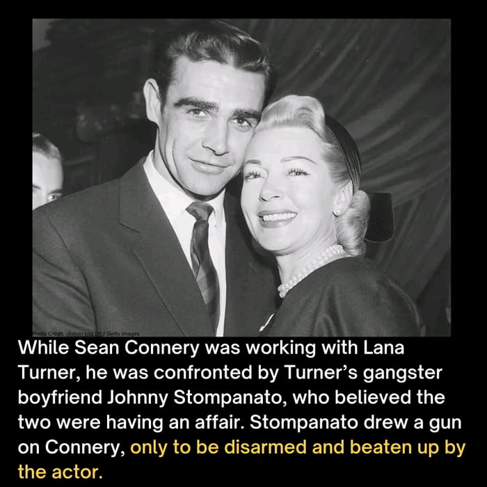 While Sean Connery was working with Lana Turner he was confronted by Turners gangster boyfriend Johnny Stompanato who believed the RV EN BV EL L ET S G ER BTG EE R T on Connery only to be disarmed and beaten up by LUCEE A