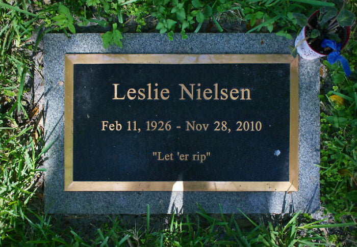 Leslie Nielsen Feb 11 1926 Nov 28 2010 Let er rip