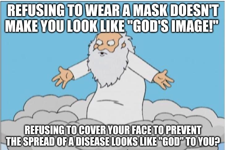 REFUSINGTOCOVERYOURFACETO PREVENT SPREADOF A DISEASEIL ILIKEZGODRTO0