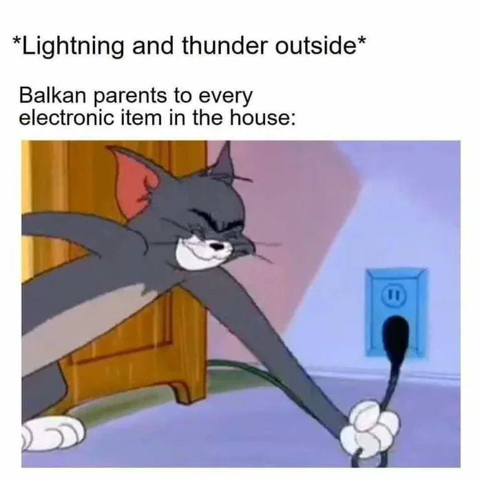 Lightning and thunder outside Balkan parents to every electronic item in the house