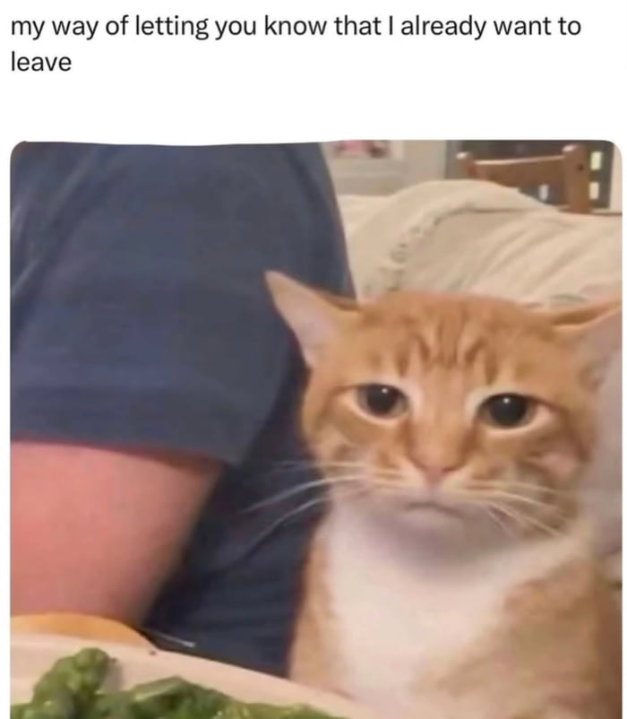 my way of letting you know that I already want to leave
