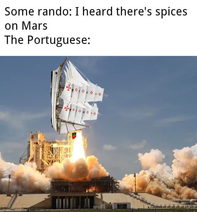 Some rando I heard theres spices on Mars The Portuguese