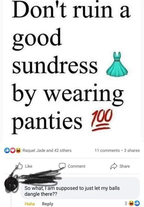 Dont ruin a good sundress by wearing panties O Raquel Jade and 42 other P the 2 shore So what Tam supposed to just let my balls dangle there Haha Reply D