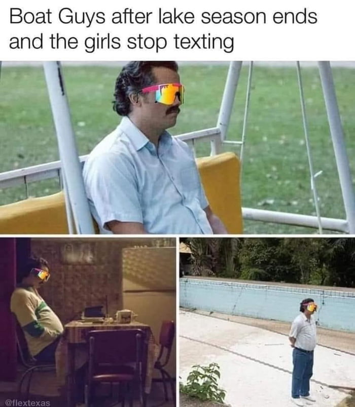 Boat Guys after lake season ends and the girls stop texting