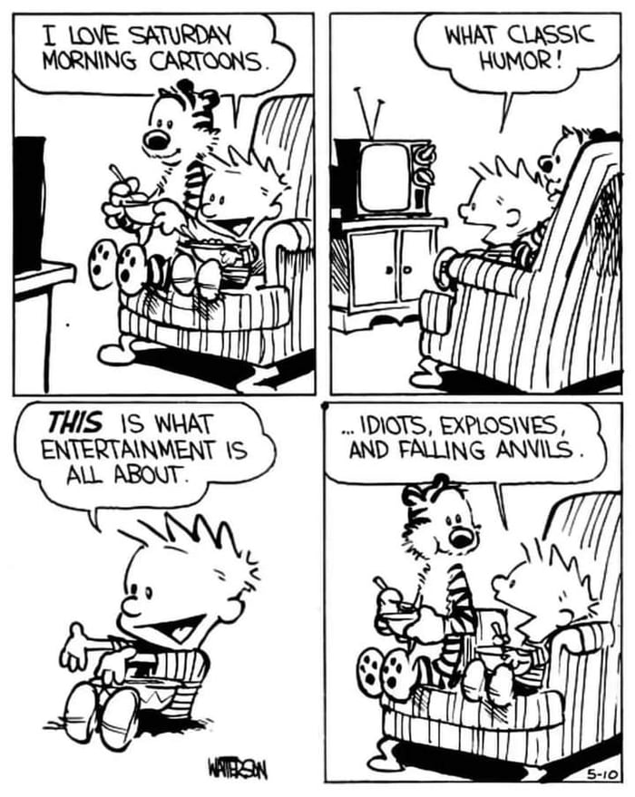 A T IO SATURDA MORNING CARTOONS 7 S S WHAT CLASSIC HUMOR 7 THIS S WHAY ENTERTAINMENT 1S AL ABOT DICTS EXPLOSIVES AND FALLING ANVILS