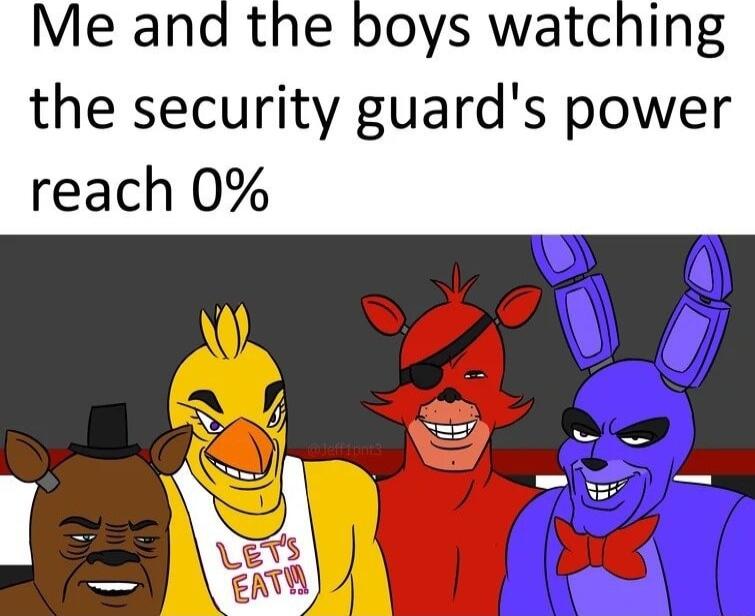 Me and the boys watching the security guards power reach 0