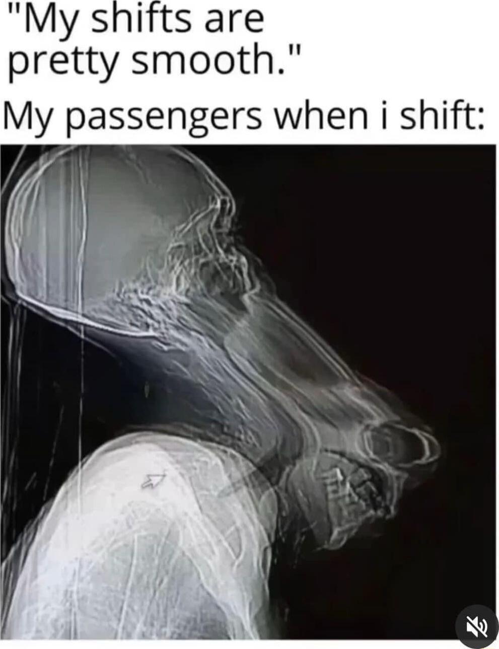 pretty smooth My passengers when i shift