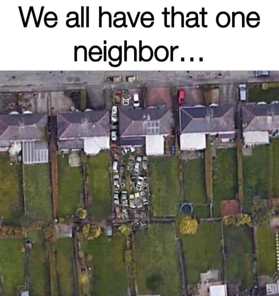 We all have that one neighbor