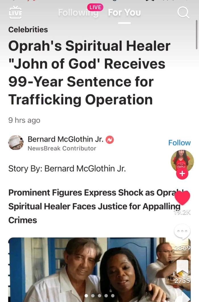 Celebrities Oprahs Spiritual Healer John of God Receives 99 Year Sentence for Trafficking Operation 9 hrs ago J Bernard McGlothin Jr Follow NewsBreak Contributor Story By Bernard McGlothin Jr Prominent Figures Express Shock as Opr Spiritual Healer Faces Justice for Appalling Crimes