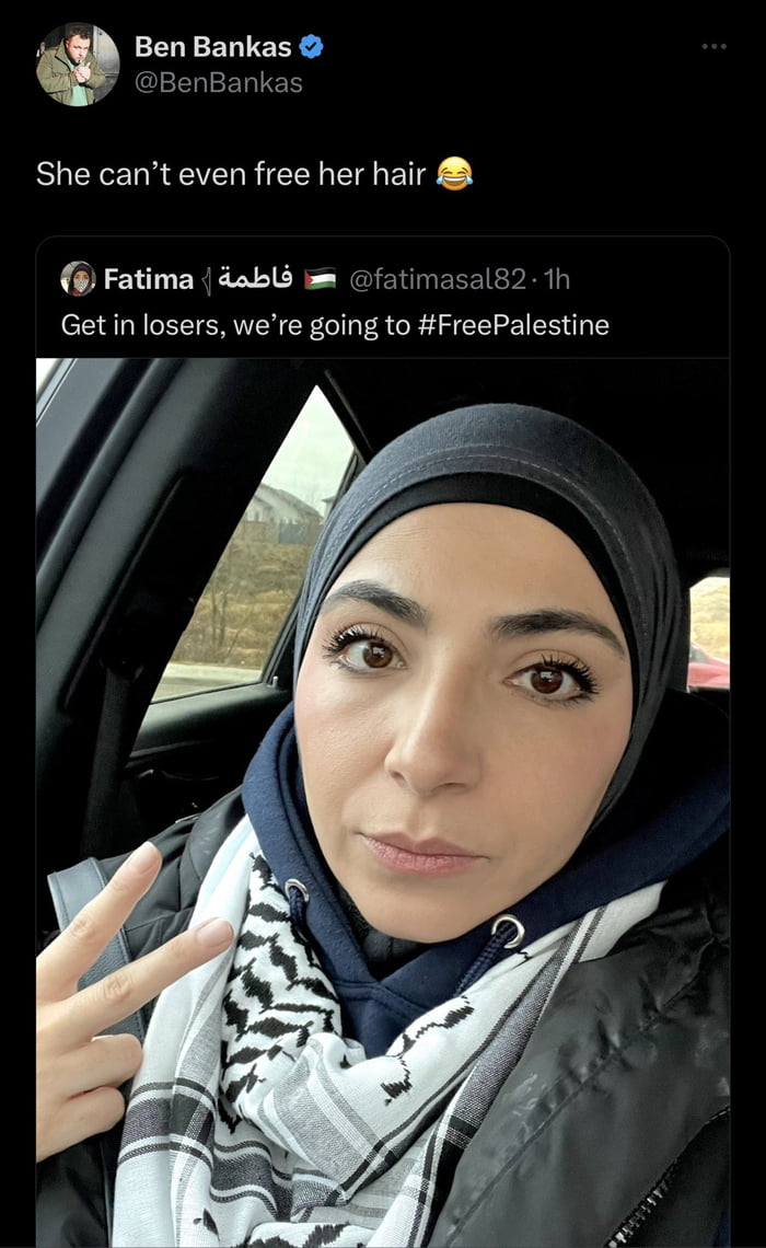 Ben Bankas She cant even free her hair Fatima dabld w fatimasal821h Getin losers were going to FreePalestine