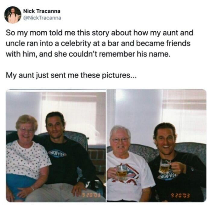 Nick Tracanna So my mom told me this story about how my aunt and uncle ran into a celebrity at a bar and became friends with him and she couldnt remember his name My aunt just sent me these pictures