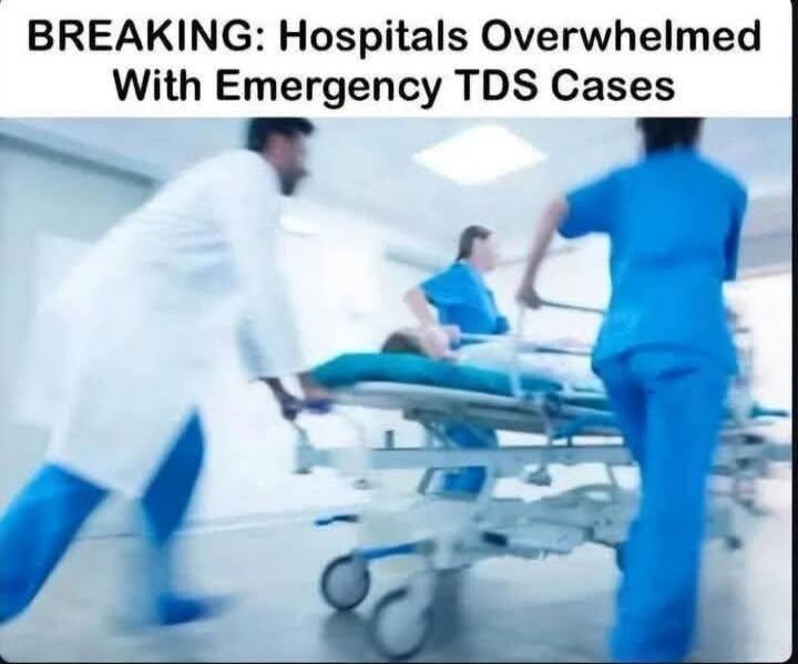 BREAKING: Hospitals Overwhelmed With Emergency TDS Cases